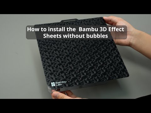 How to install the  Bambu 3D Effect Sheets without bubbles