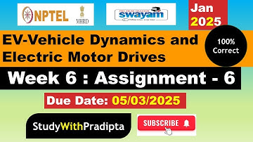 NPTEL EV - Vehicle Dynamics and Electric Motor Drives Week 6 Assignment Answers Solutions Quiz |2025