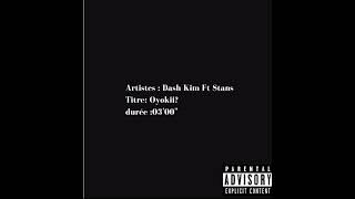 Dash Kim Ft Stans - Oyoki?? Freestyle
