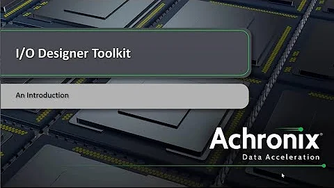 Giới thiệu về Achronix I/O Designer Toolkit