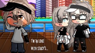 I'm In Love With Stacy's Brother//Gacha Life Meme//