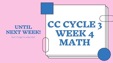 CC Cycle 3 Week 4- Math