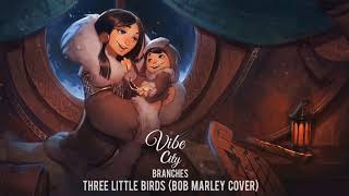 EPIC COVER | Three Little Birds (Bob Marley Cover) by BRANCHES chords