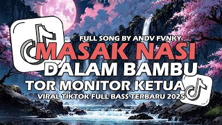 DJ SAK MASAK NASI DALAM BAMBU FULL SONG BY ANDI FVNKY RMX FULLBASS TERBARU VIRAL TIKTOK 2025