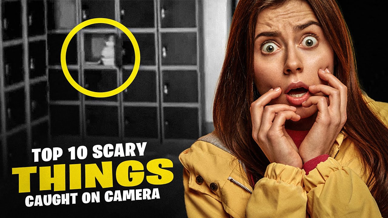 Top 10 Scariest Things Ever Caught on Camera YouTube
