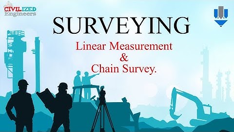 LINEAR MEASUREMENTS AND CHAIN SURVEY | CIVILIZEDENGINEERS