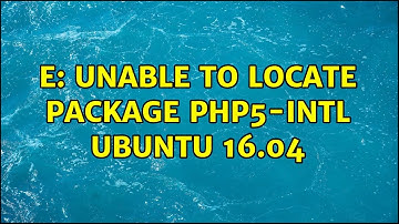 E: Unable to locate package php5-intl Ubuntu 16.04 (2 Solutions!!)