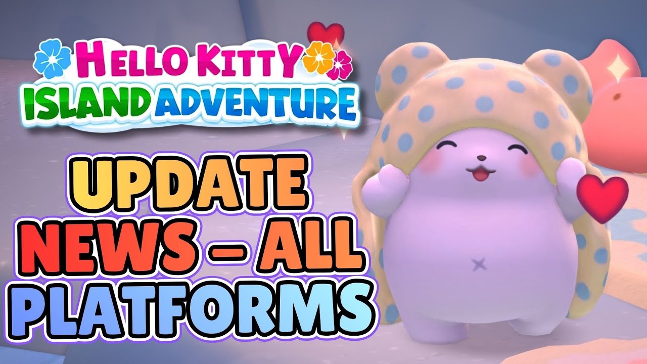 CU5 MAJOR RELEASE DATE NEWS FOR HELLO KITTY ISLAND ADVENTURE