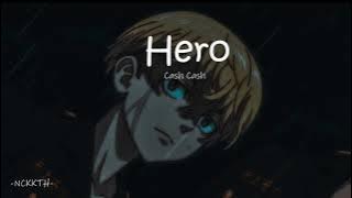 Hero - Cash Cash (slowed   reverb)