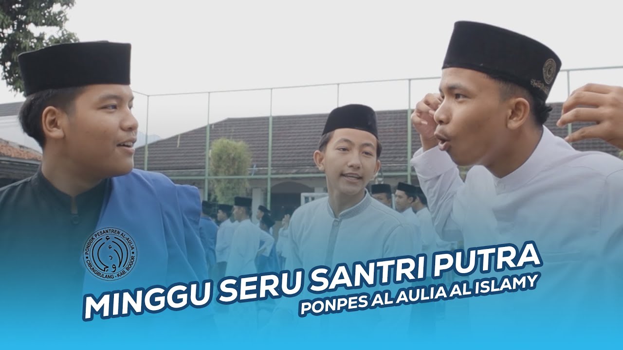 MINGGU SERU DI PONPES AL AULIA AL ISLAMY