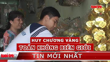⚡ Phóng sự | Gặp cậu học trò đoạt huy chương vàng Toán học không biên giới