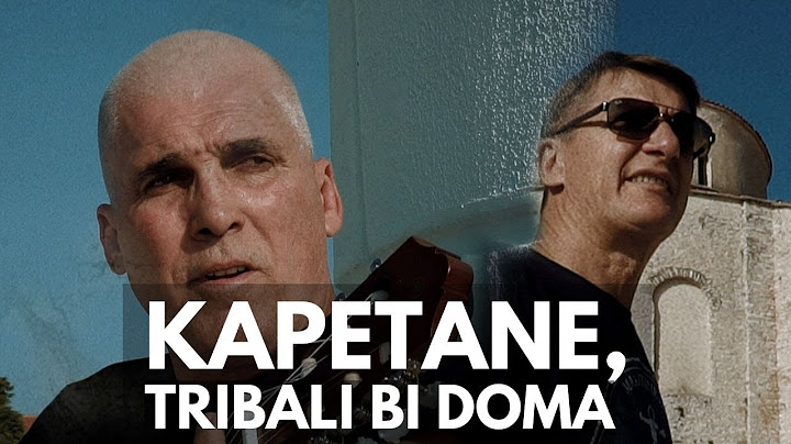 Kapetane, tribali bi doma  | Boris Oštrić, Tomislav Bralić, Intrade i Ribari | official video