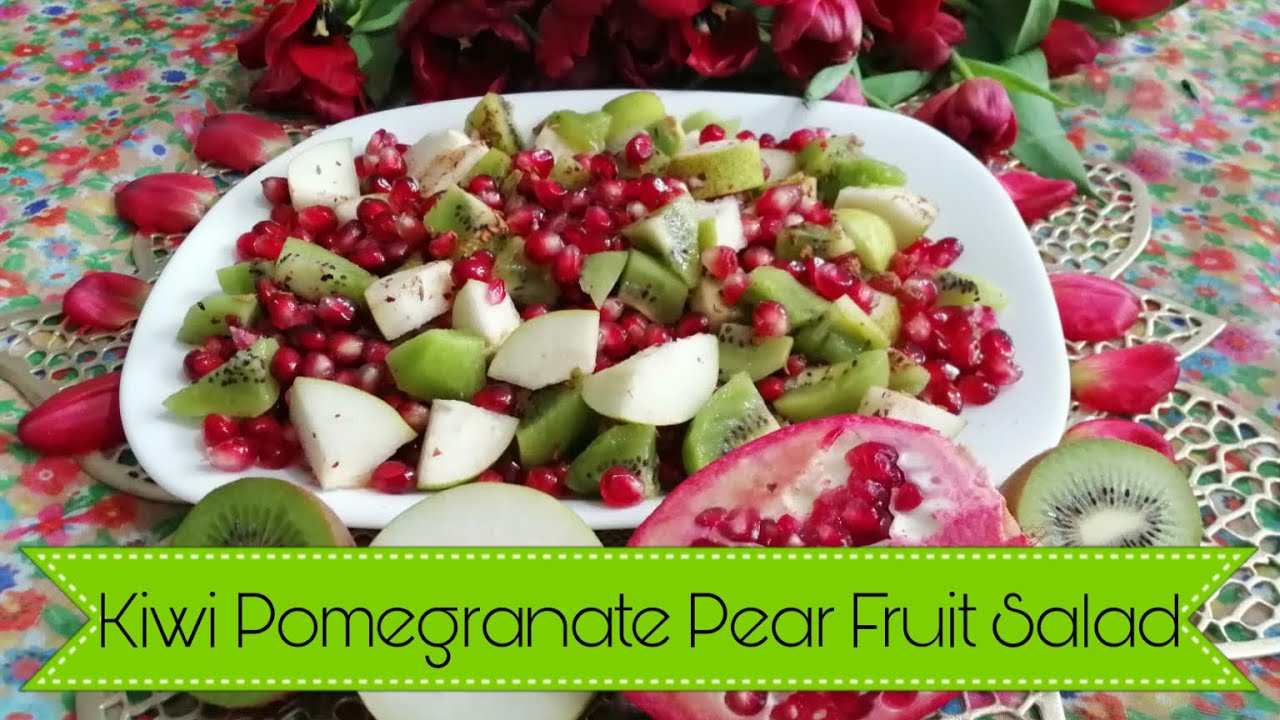 Kiwi pomegranate pear fruit salad YouTube