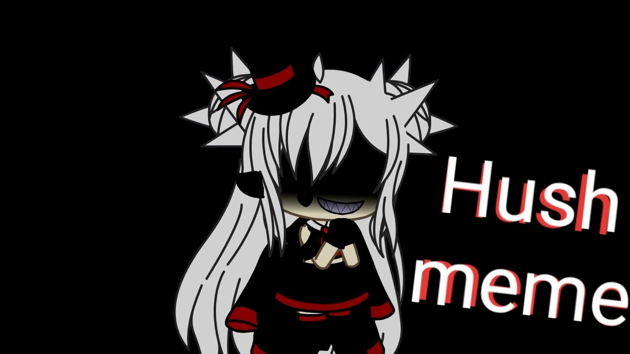 Hush Meme Gacha Life Happy Birthday Silver Youtube