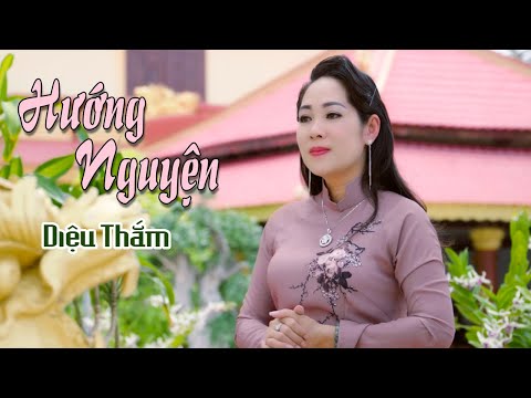 HƯỚNG NGUYỆN - DIỆU THẮM | NHẠC PHẬT GIÁO MỚI HAY NHẤT 2021