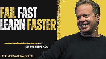 Fail Fast, Learn Faster: Dr. Joe Dispenza’s Science of Turning Failure into Transformation