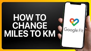 How To Change Miles To Km In Google Fit Tutorial screenshot 2
