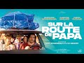 Sur la route de papa : bande-annonce