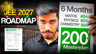 JEE 2027 Roadmap : Guaranteed 200  in Next 6 Months🔥| Only 35 Most Important Chapters 