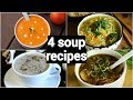 4 quick & easy soup recipes | classic healthy weight loss indian soup recipes