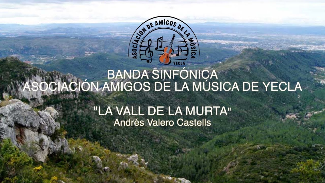 “La Vall de la Murta”, de Andrés Valero Castells. Banda Sinfónica AAMY