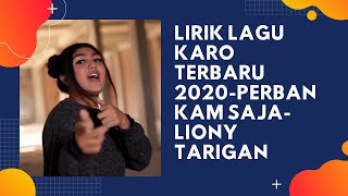 Lirik lagu karo terbaru 2020- PERBAN KAM SAJA- LIONY TARIGAN