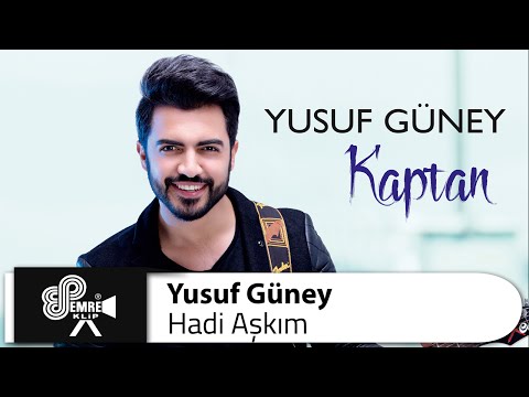 Yusuf Güney - Hadi Aşkım