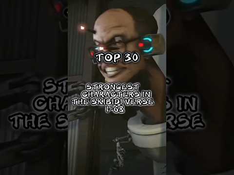 Top 30 Strongest Characters In The Skibidi Verse 1-68 Viral Foryou Skibiditoilet Edit Shorts