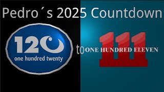 Pedro´s 2025 Countdown 12:120 to 111