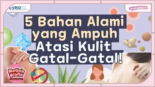 5 BAHAN ALAMI AMPUH ATASI KULIT GATALGATAL!