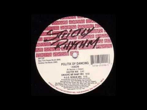 Politix Of Dancing - I Know (Groove Me Baby Mix)