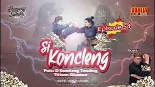DONGENG SUNDA  PUTU SI KONCLENG TANDING TITISAN SILUMAN EPISODE 54