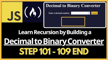 freeCodeCamp - Learn Recursion by Building a Decimal to Binary Converter step 101 - 109 END🔇No audio
