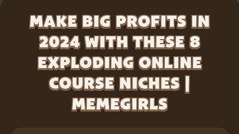 Memefi New codes I think Make Big Profits in 2024 with These 8 Exploding Online Course Niches |