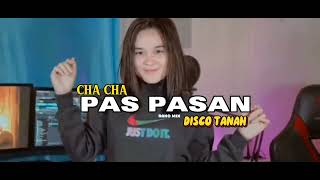 PAS PASAN_-_CHA CHA-DISCO TANAH_-_RAKO MIX-2024💃💃