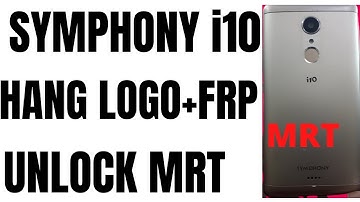 Symphony i10 hang logo unlock frp 100% fix solution mrt 2020
