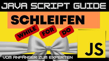 Schleifen in JavaScript - Iterationen mit Beispielen erklärt -  JS Guide - Anfänger Tutorial