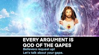 They re All God of the Gapes Arguments Christian Debate