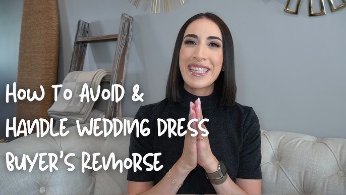 Wedding Dress Buyer's Remorse Prevent 2024