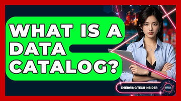 What Is A Data Catalog? - Emerging Tech Insider