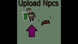 How to Upload NPC's | Unturned