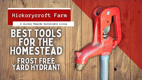 Best Tools | For The | Homestead | Frost Free Yard Hydrant