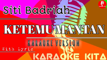 Ketemu Mantan - Siti Badriah - DANGDUT ( Karaoke Tanpa Vocal)