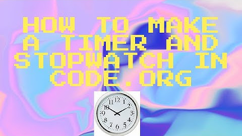 How to make a timer and stopwatch in code.org (game lab)