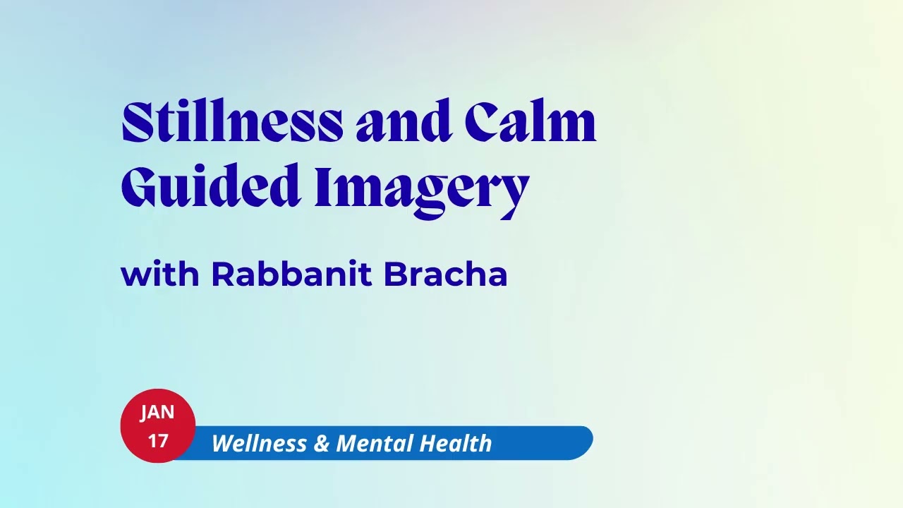 Rabbanit Bracha - Stillness & Calm Guided Imagery