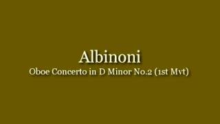 Albinoni: Oboe Concerto in D Minor No. 2 (1st Mvt)