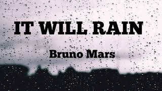 Bruno Mars- It Will Rain (Lyrics)