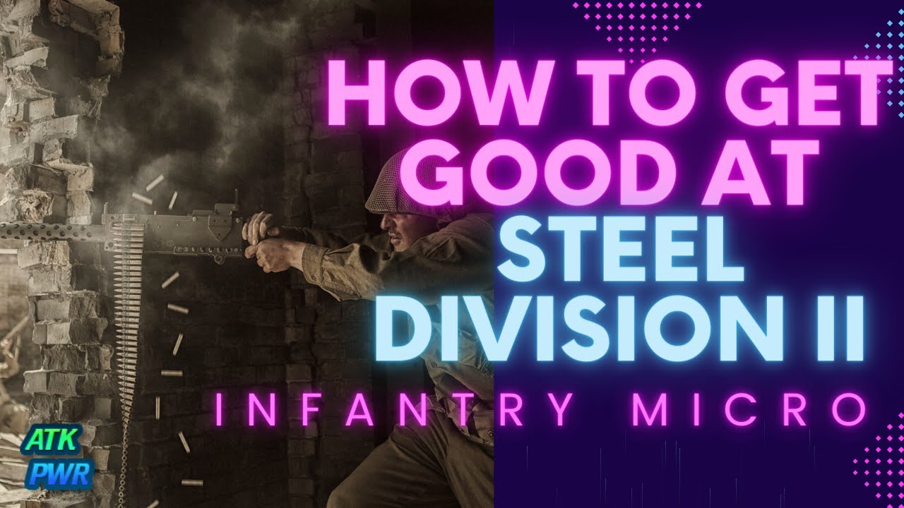 How to Get Good at Infantry Micro Steel Division 2 YouTube