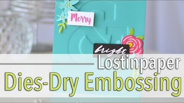 How to Dry Emboss with Die Cuts!