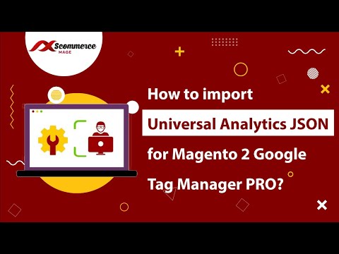 How to Import Universal Analytics JSON File for Google Tag Manager Pro?